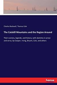 Catskill Mountains and the Region Around