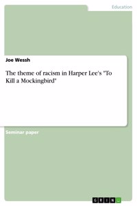 The theme of racism in Harper Lee's To Kill a Mockingbird