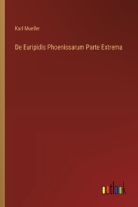 De Euripidis Phoenissarum Parte Extrema
