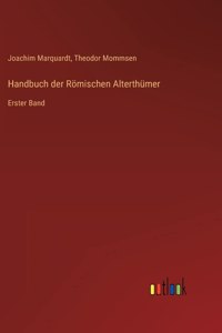 Handbuch der Römischen Alterthümer