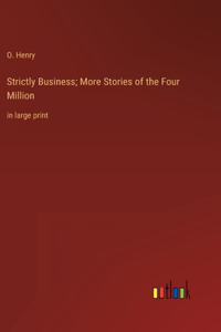 Strictly Business; More Stories of the Four Million
