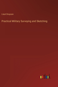 Practical Military Surveying and Sketching