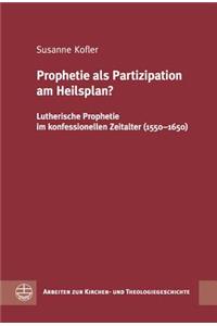 Prophetie ALS Partizipation Am Heilsplan?