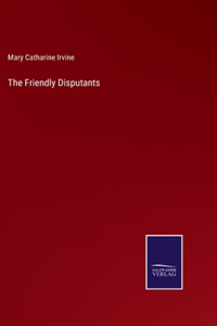 The Friendly Disputants