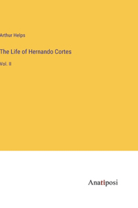 Life of Hernando Cortes