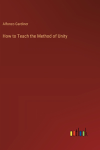 How to Teach the Method of Unity