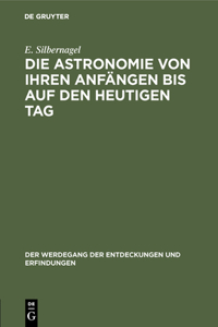 Die Astronomie Von Ihren Anfängen Bis Auf Den Heutigen Tag