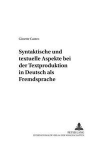 Syntaktische Und Textuelle Aspekte Bei Der Textproduktion in Deutsch ALS Fremdsprache