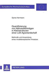 Quantifizierung von Naehrstoffeintraegen in Kleinstrukturen einer Loe-Agrarlandschaft