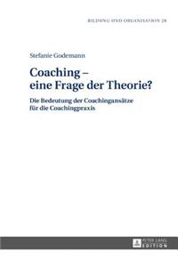 Coaching - eine Frage der Theorie?