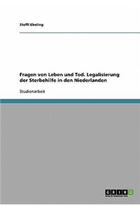 Fragen von Leben und Tod. Legalisierung der Sterbehilfe in den Niederlanden