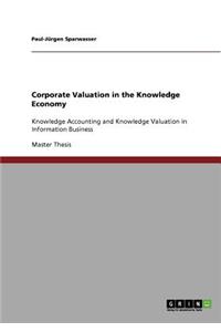 Corporate Valuation in the Knowledge Economy