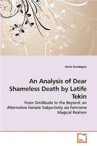 Analysis of Dear Shameless Death by Latife Tekin