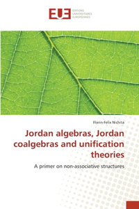 Jordan algebras, Jordan coalgebras and unification theories