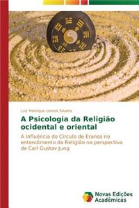 A Psicologia da Religião ocidental e oriental