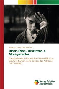 Instruídos, Distintos e Morigerados