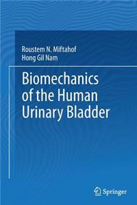 Biomechanics of the Human Urinary Bladder