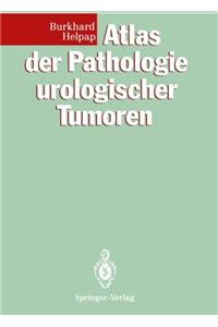 Atlas Der Pathologie Urologischer Tumoren