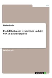 Produkthaftung in Deutschland und den USA im Rechtsvergleich