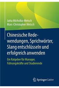 Chinesische Redewendungen, Sprichwörter, Slang Entschlüsseln Und Erfolgreich Anwenden