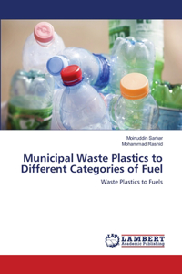 Municipal Waste Plastics to Different Categories of Fuel