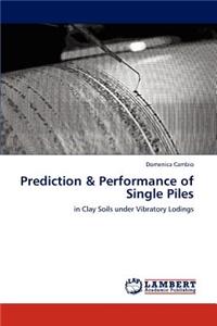 Prediction & Performance of Single Piles