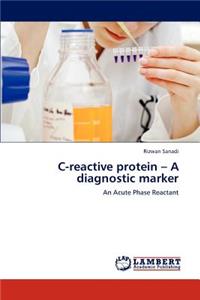 C-Reactive Protein - A Diagnostic Marker