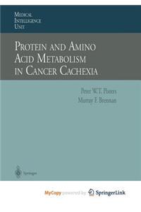 Protein and Amino Acid Metabolism in Cancer Cachexia