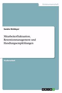 Mitarbeiterfluktuation, Retentionmanagement und Handlungsempfehlungen