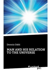 Man and His Relation to the Universe