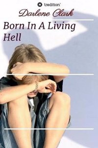 Born in a Living Hell