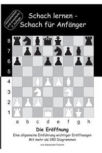 Schach lernen - Schach für Anfänger - Die Eröffnung