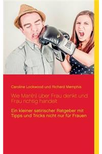Wie Man(n) Uber Frau Denkt Und Frau Richtig Handelt