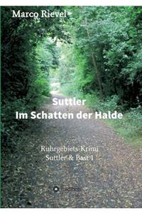 Suttler - Im Schatten der Halde