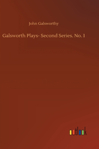 Galsworth Plays- Second Series. No. 1
