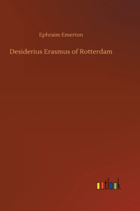 Desiderius Erasmus of Rotterdam