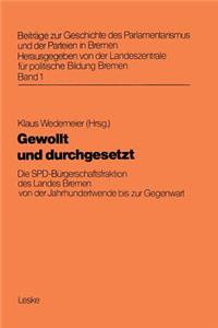 Gewollt und durchgesetzt