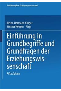 Einführung in Grundbegriffe Und Grundfragen Der Erziehungswissenschaft