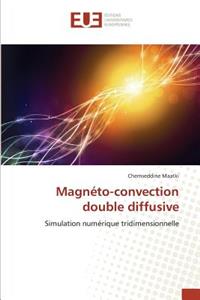 Magnéto-Convection Double Diffusive