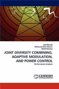 Joint Diversity Combining, Adaptive Modulation, and Power Control