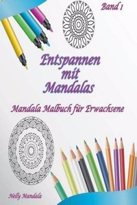 Entspannen Mit Mandalas - Mandala Malbuch Fur Erwachsene - Band 1