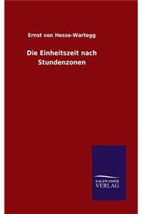 Die Einheitszeit nach Stundenzonen