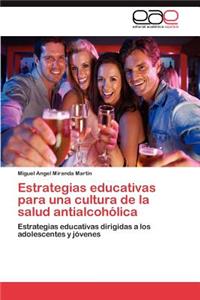 Estrategias educativas para una cultura de la salud antialcohólica