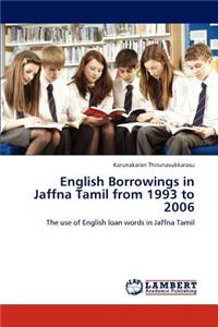 English Borrowings in Jaffna Tamil from 1993 to 2006