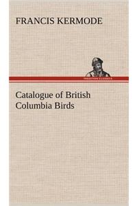Catalogue of British Columbia Birds
