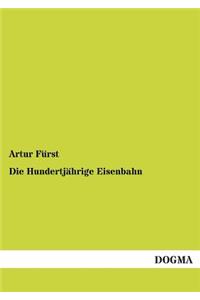 Hundertjährige Eisenbahn