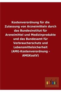 Kostenverordnung Fur Die Zulassung Von Arzneimitteln Durch Das Bundesinstitut Fur Arzneimittel Und Medizinprodukte Und Das Bundesamt Fur Verbrauchersc