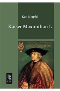 Kaiser Maximilian I.