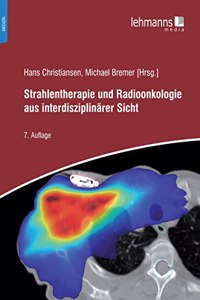 Strahlentherapie und Radioonkologie aus interdisziplinarer Sicht