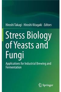 Stress Biology of Yeasts and Fungi